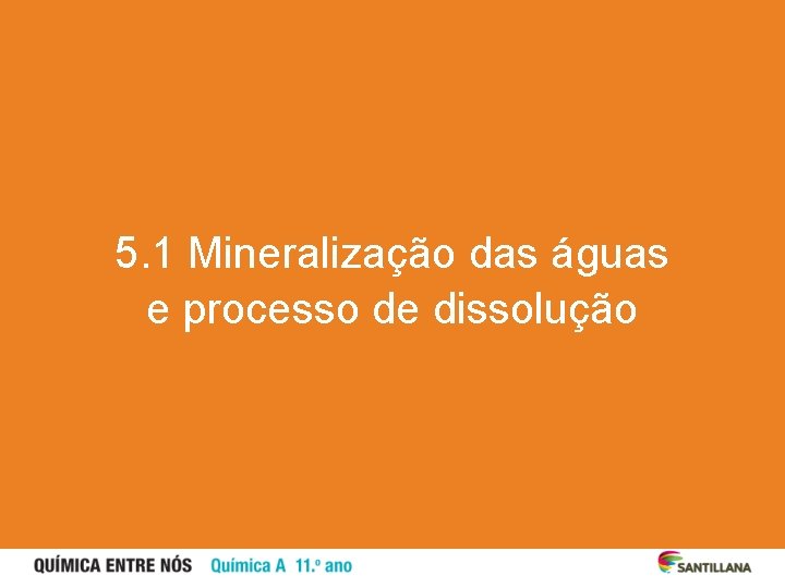 5. 1 Mineralização das águas e processo de dissolução 