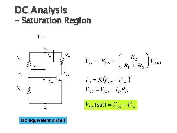 DC Analysis – Saturation Region VDD ID R 1 RD 0 + VG VDS