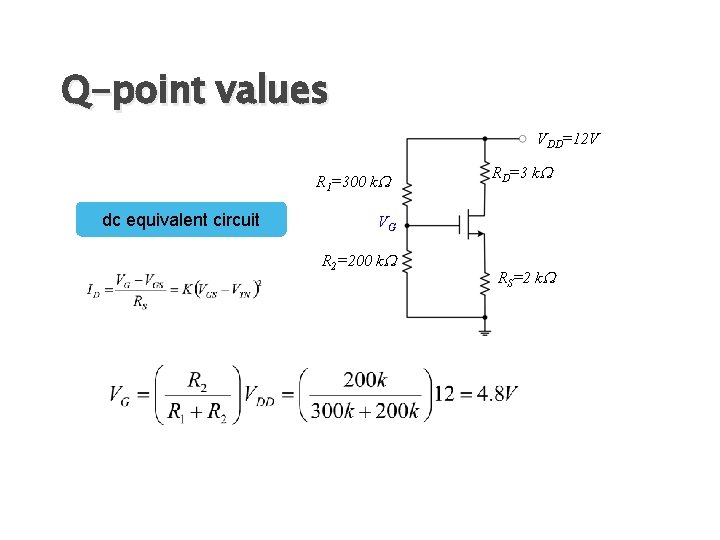 Q-point values VDD=12 V R 1=300 k dc equivalent circuit RD=3 k VG R