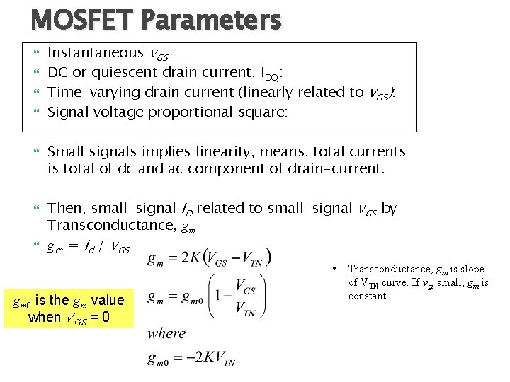 MOSFET Parameters Instantaneous v. GS: DC or quiescent drain current, IDQ: Time-varying drain current