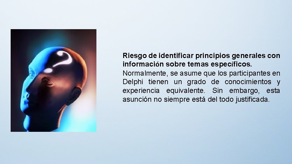 Riesgo de identificar principios generales con información sobre temas específicos. Normalmente, se asume que