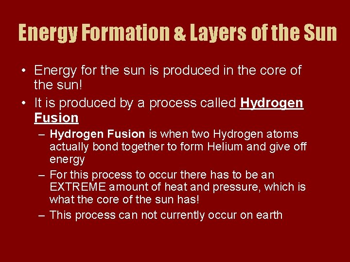 Energy Formation & Layers of the Sun • Energy for the sun is produced