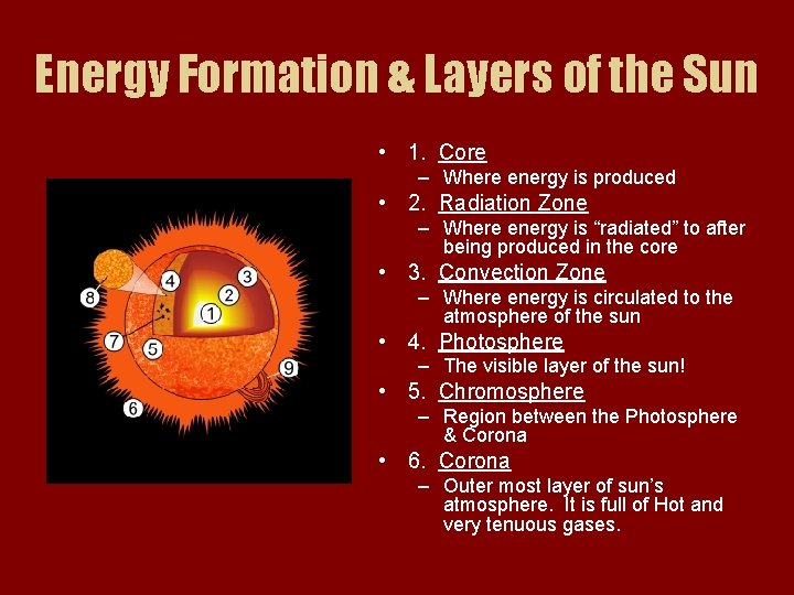 Energy Formation & Layers of the Sun • 1. Core – Where energy is