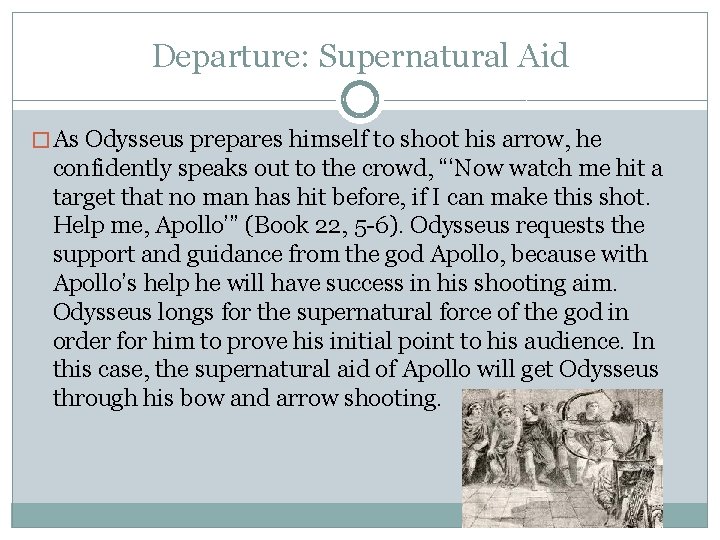 Departure: Supernatural Aid � As Odysseus prepares himself to shoot his arrow, he confidently