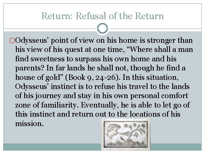 Return: Refusal of the Return �Odysseus’ point of view on his home is stronger
