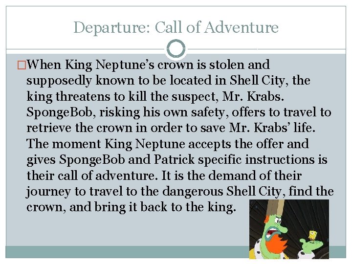 Departure: Call of Adventure �When King Neptune’s crown is stolen and supposedly known to