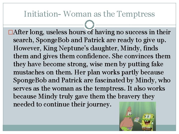 Initiation- Woman as the Temptress �After long, useless hours of having no success in