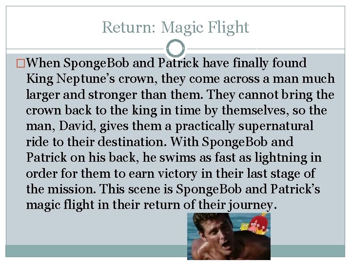 Return: Magic Flight �When Sponge. Bob and Patrick have finally found King Neptune’s crown,