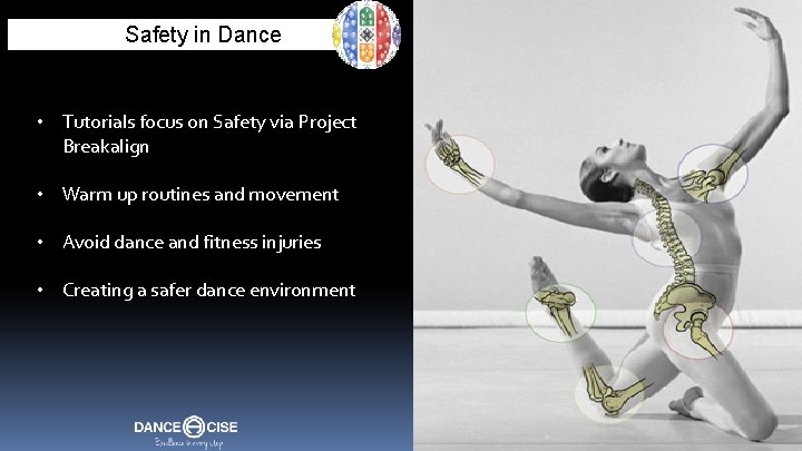 Safety in Dance • Tutorials focus on Safety via Project Breakalign • Warm up