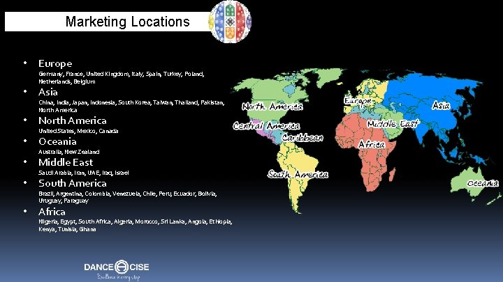 Marketing Locations • Europe Germany, France, United Kingdom, Italy, Spain, Turkey, Poland, Netherlands, Belgium