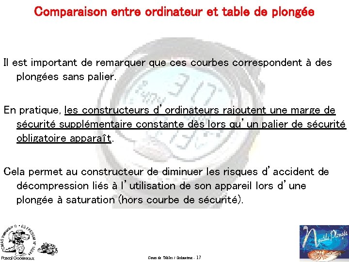 Comparaison entre ordinateur et table de plongée Il est important de remarquer que ces