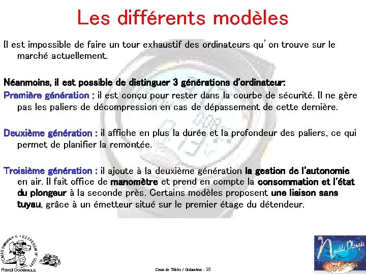 Les différents modèles Il est impossible de faire un tour exhaustif des ordinateurs qu’on
