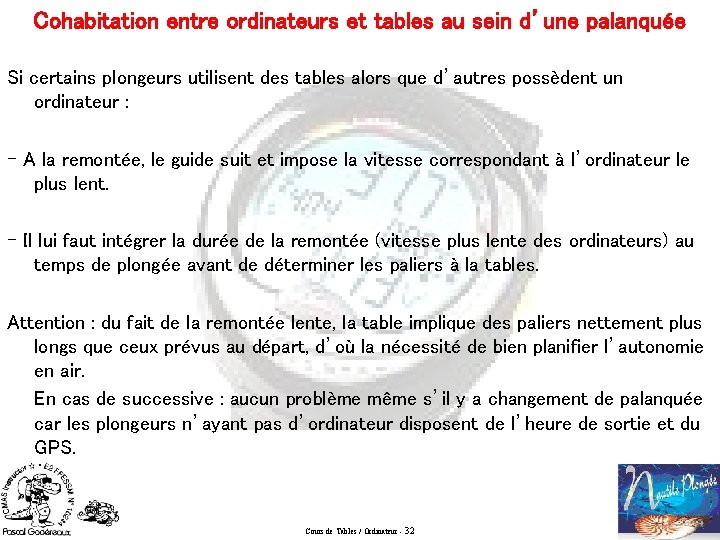Cohabitation entre ordinateurs et tables au sein d’une palanquée Si certains plongeurs utilisent des
