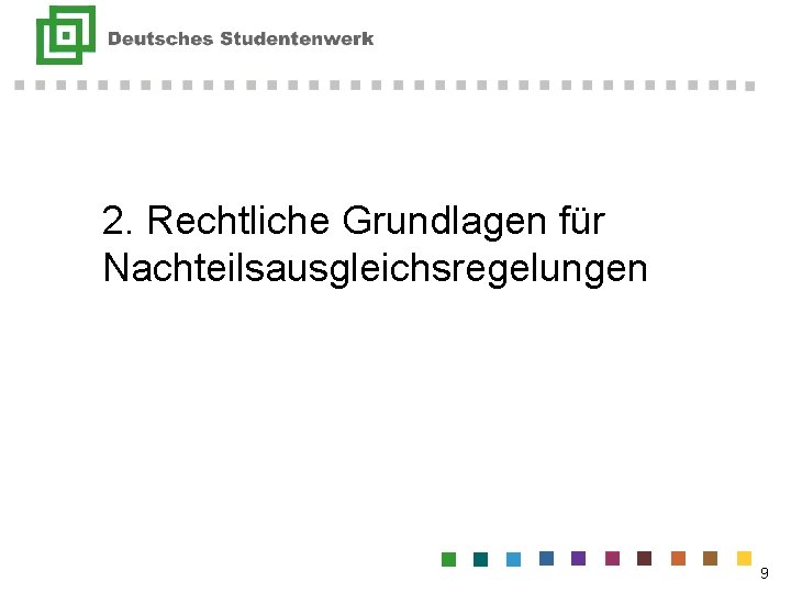 2. Rechtliche Grundlagen für Nachteilsausgleichsregelungen 9 