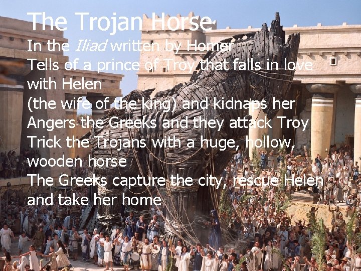 The Trojan Horse In the Iliad written by Homer Tells of a prince of