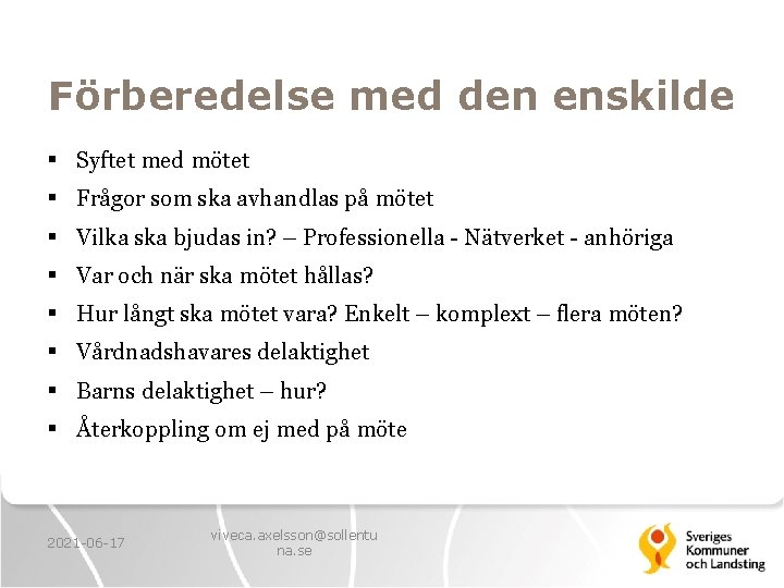 Förberedelse med den enskilde § Syftet med mötet § Frågor som ska avhandlas på