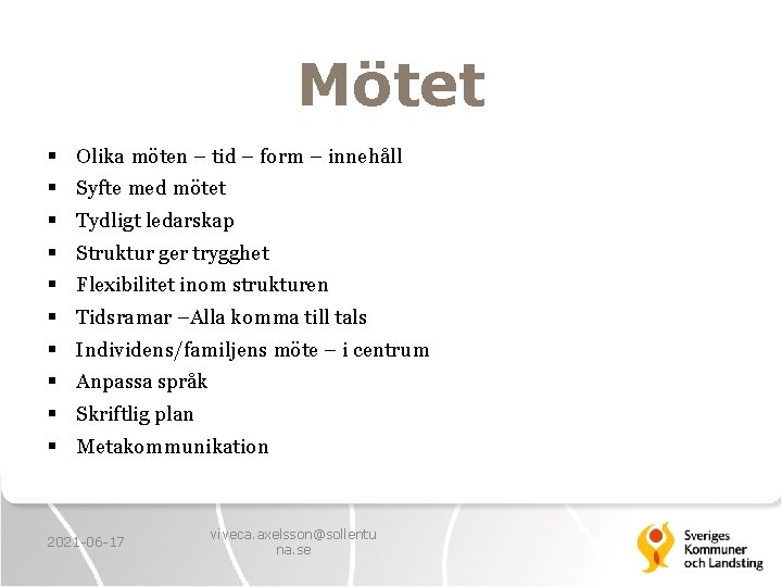 Mötet § Olika möten – tid – form – innehåll § Syfte med mötet