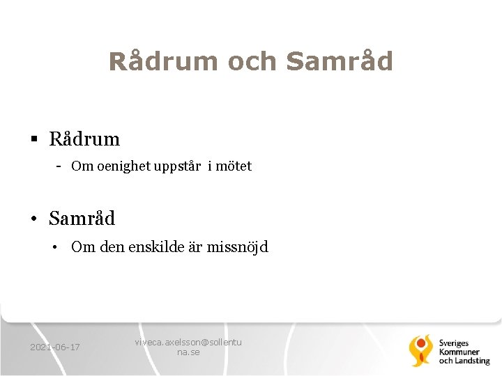 Rådrum och Samråd § Rådrum - Om oenighet uppstår i mötet • Samråd •