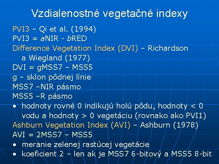 Vzdialenostné vegetačné indexy PVI 3 – Qi et al. (1994) PVI 3 = a.