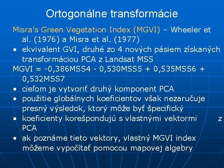 Ortogonálne transformácie Misra's Green Vegetation Index (MGVI) – Wheeler et al. (1976) a Misra