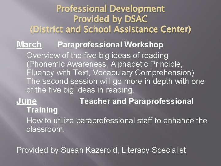 Professional Development Provided by DSAC (District and School Assistance Center) March Paraprofessional Workshop Overview