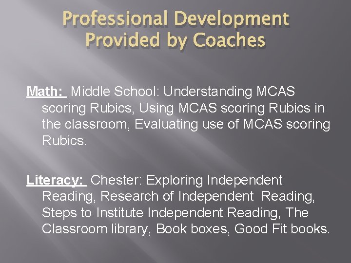 Professional Development Provided by Coaches Math: Middle School: Understanding MCAS scoring Rubics, Using MCAS