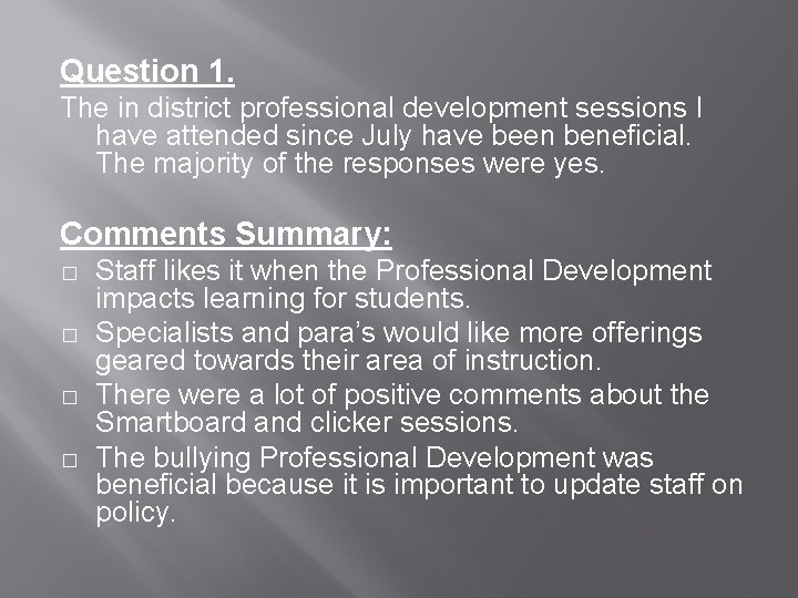Question 1. The in district professional development sessions I have attended since July have