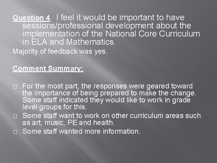 Question 4. I feel it would be important to have sessions/professional development about the