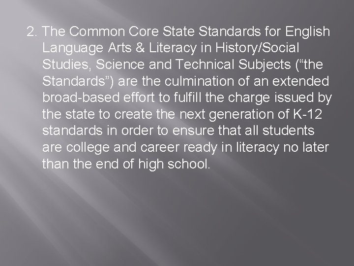 2. The Common Core State Standards for English Language Arts & Literacy in History/Social
