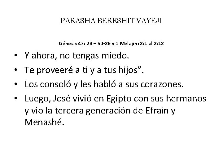 PARASHA BERESHIT VAYEJI Génesis 47: 28 – 50 -26 y 1 Melajim 2: 1