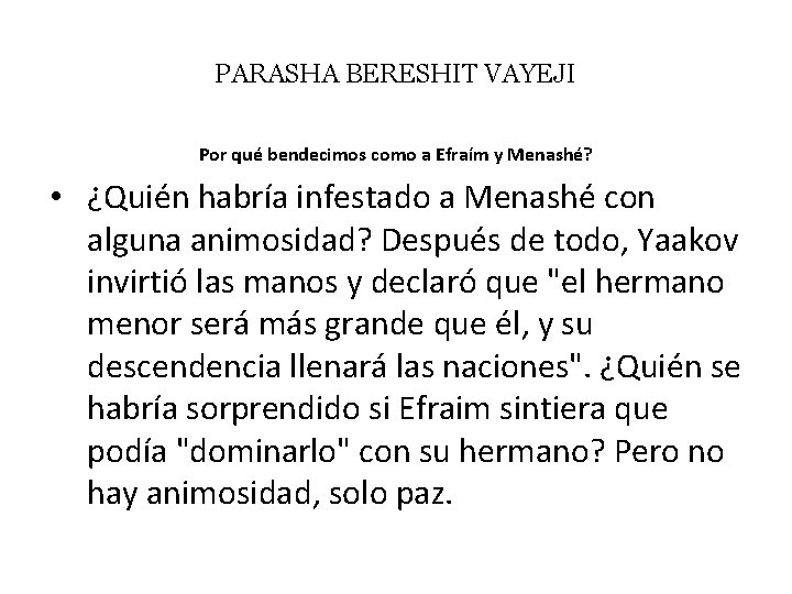 PARASHA BERESHIT VAYEJI Por qué bendecimos como a Efraím y Menashé? • ¿Quién habría