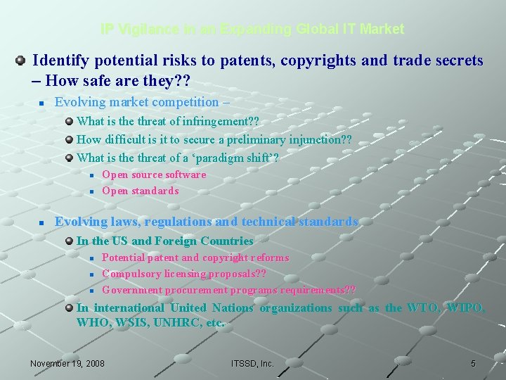 IP Vigilance in an Expanding Global IT Market Identify potential risks to patents, copyrights