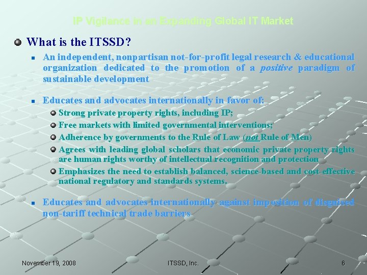 IP Vigilance in an Expanding Global IT Market What is the ITSSD? n n