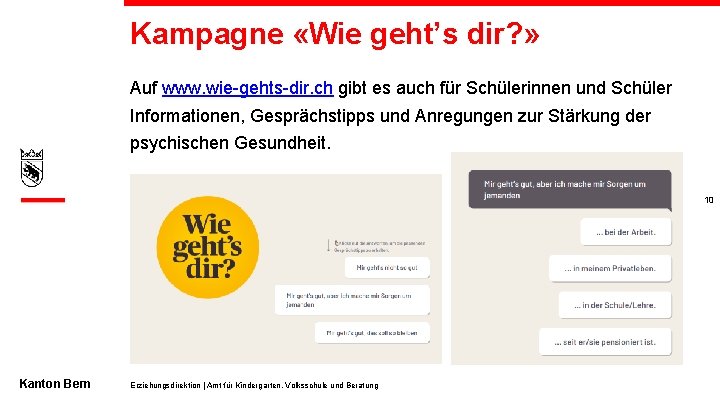 Kampagne «Wie geht’s dir? » Auf www. wie-gehts-dir. ch gibt es auch für Schülerinnen