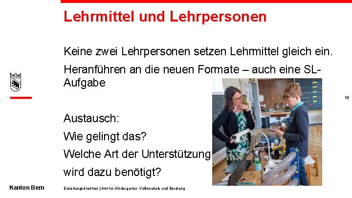 Lehrmittel und Lehrpersonen Keine zwei Lehrpersonen setzen Lehrmittel gleich ein. Heranführen an die neuen