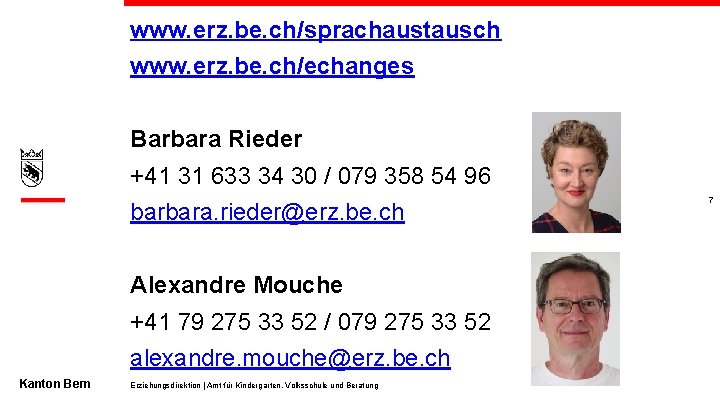 www. erz. be. ch/sprachaustausch www. erz. be. ch/echanges Barbara Rieder +41 31 633 34