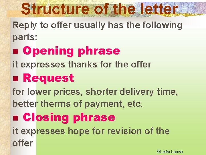 Structure of the letter Reply to offer usually has the following parts: n Opening