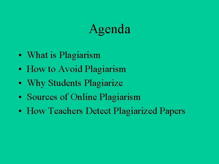 Agenda • • • What is Plagiarism How to Avoid Plagiarism Why Students Plagiarize