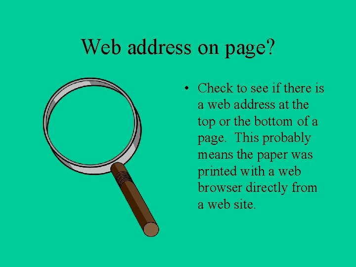 Web address on page? • Check to see if there is a web address