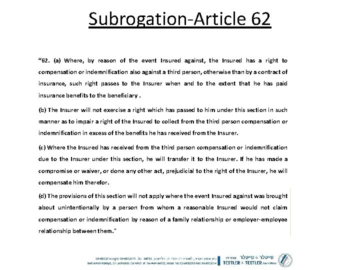 Subrogation-Article 62 “ 62. (a) Where, by reason of the event Insured against, the