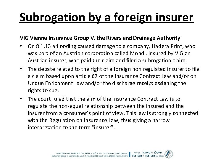 Subrogation by a foreign insurer VIG Vienna Insurance Group V. the Rivers and Drainage