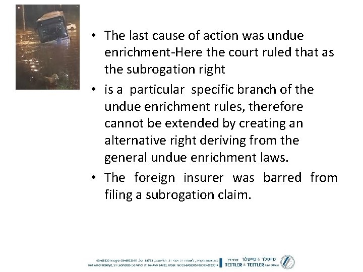  • The last cause of action was undue enrichment-Here the court ruled that