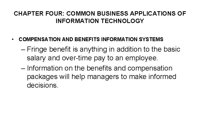 CHAPTER FOUR: COMMON BUSINESS APPLICATIONS OF INFORMATION TECHNOLOGY • COMPENSATION AND BENEFITS INFORMATION SYSTEMS