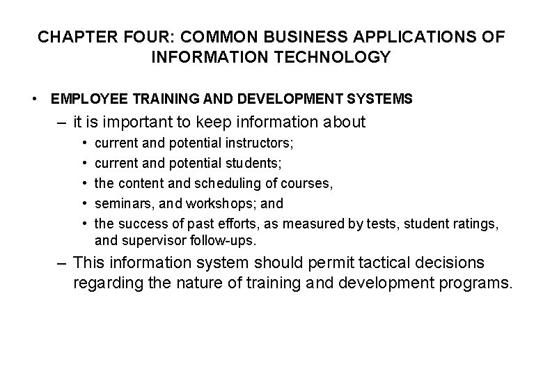 CHAPTER FOUR: COMMON BUSINESS APPLICATIONS OF INFORMATION TECHNOLOGY • EMPLOYEE TRAINING AND DEVELOPMENT SYSTEMS