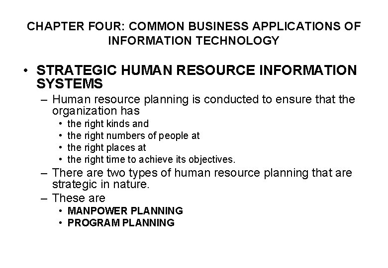 CHAPTER FOUR: COMMON BUSINESS APPLICATIONS OF INFORMATION TECHNOLOGY • STRATEGIC HUMAN RESOURCE INFORMATION SYSTEMS