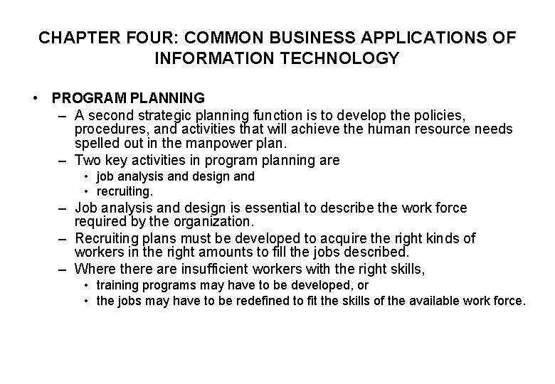 CHAPTER FOUR: COMMON BUSINESS APPLICATIONS OF INFORMATION TECHNOLOGY • PROGRAM PLANNING – A second