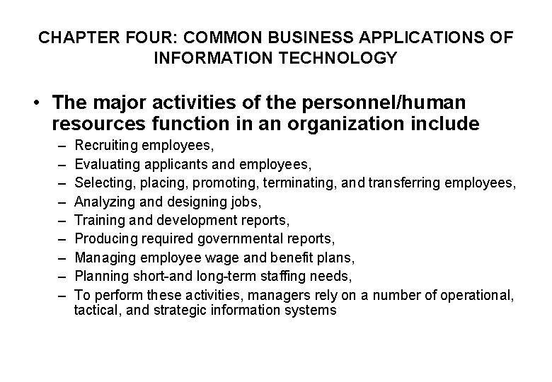 CHAPTER FOUR: COMMON BUSINESS APPLICATIONS OF INFORMATION TECHNOLOGY • The major activities of the