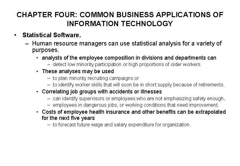 CHAPTER FOUR: COMMON BUSINESS APPLICATIONS OF INFORMATION TECHNOLOGY • Statistical Software. – Human resource
