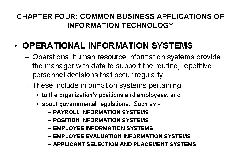 CHAPTER FOUR: COMMON BUSINESS APPLICATIONS OF INFORMATION TECHNOLOGY • OPERATIONAL INFORMATION SYSTEMS – Operational