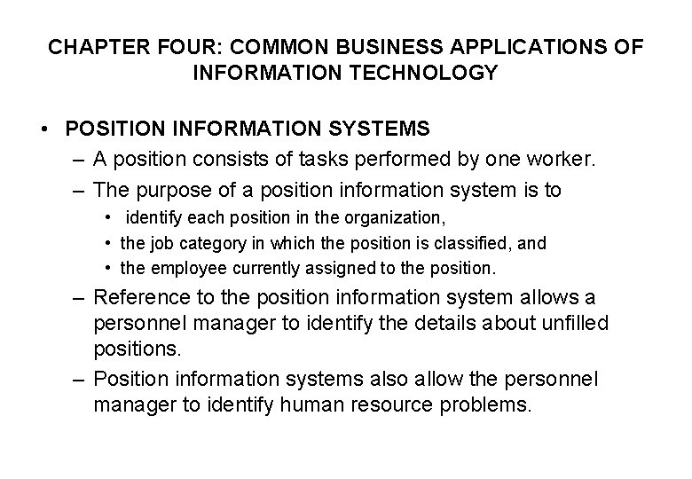 CHAPTER FOUR: COMMON BUSINESS APPLICATIONS OF INFORMATION TECHNOLOGY • POSITION INFORMATION SYSTEMS – A